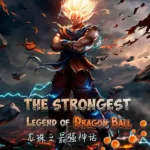 La Leyenda más Fuerte de Dragon Ball