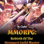 MMORPG: Renacimiento del Maestro de Gremio Más Fuerte